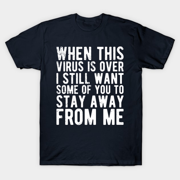 I Got Vaccinated But I Still Want Some Of You To Stay Away From Me T-Shirt by Gaming champion